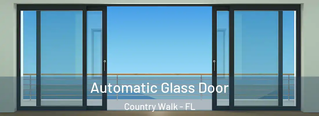 Automatic Glass Door Country Walk - FL