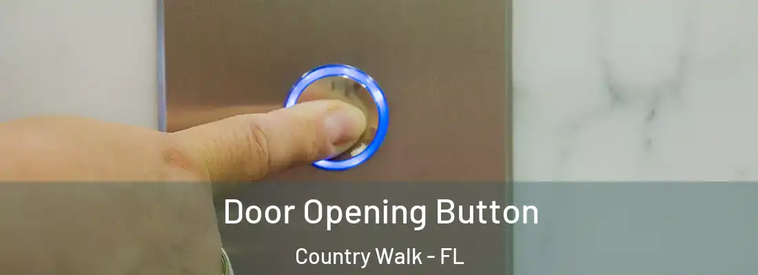 Door Opening Button Country Walk - FL