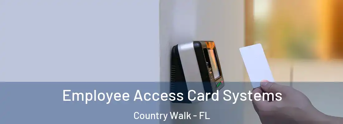  Employee Access Card Systems Country Walk - FL