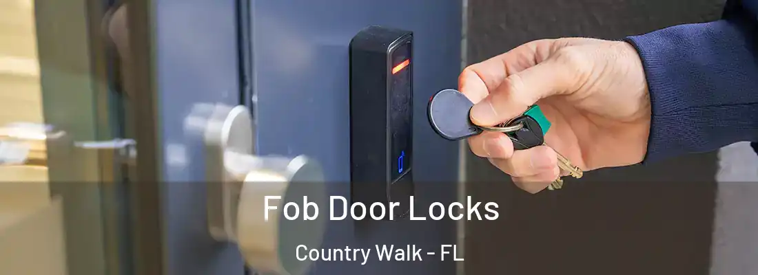 Fob Door Locks Country Walk - FL