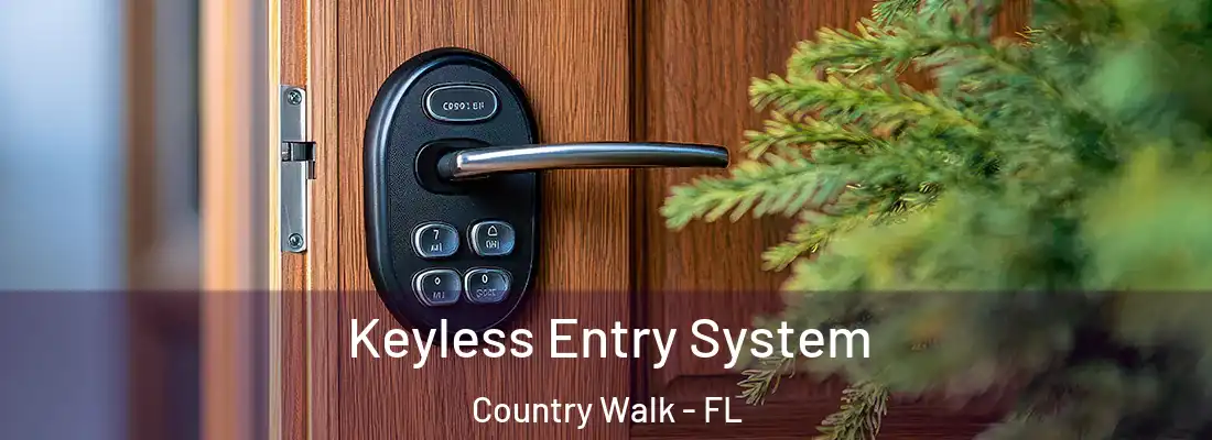 Keyless Entry System Country Walk - FL