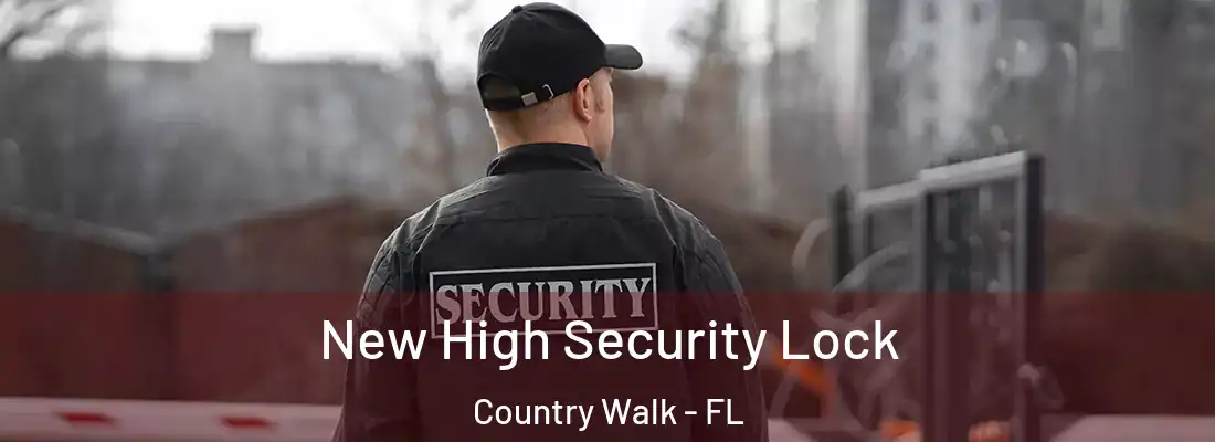 New High Security Lock Country Walk - FL