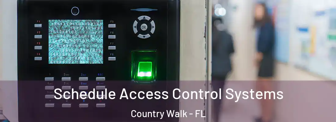 Schedule Access Control Systems Country Walk - FL